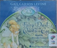 Fairy Dust and the Quest for the Egg written by Gail Carson Levine performed by Hannah Gordon on Audio CD (Unabridged)